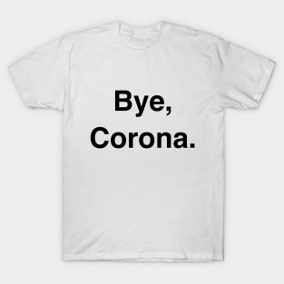 Bye, corona T-Shirt